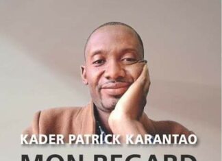Littérature : Kader Patrick Karantao publie ’’Mon Regard sur le Burkina Faso, l’Afrique et le reste du monde ‘’, ses analyses sur l’actualité nationale et internationale