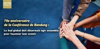 70e anniversaire de la Conférence de Bandung : le Sud global doit désormais agir ensemble pour façonner leur avenir