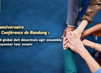 70e anniversaire de la Conférence de Bandung : le Sud global doit désormais agir ensemble pour façonner leur avenir