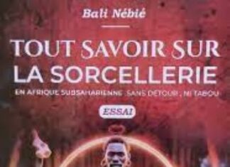 Lu pour vous « Tout savoir sur la Sorcellerie » : l’éclairage du Pr Bali NEBIE