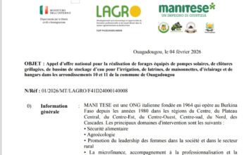 OBJET : Appel d’offre national pour la réalisation de forages équipés de pompes solaires, de clôtures grillagées, de bassins de stockage d’eau pour l’irrigation, de latrines, de maisonnettes, d’éclairage et de hangars dans les arrondissements 10 et 11 de la commune de Ouagadougou