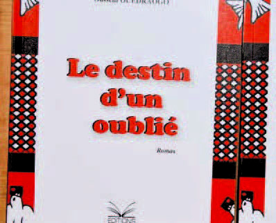 Littérature : « Le destin d’un oublié » du Dr Ousséni Ouédraogo dédicacé